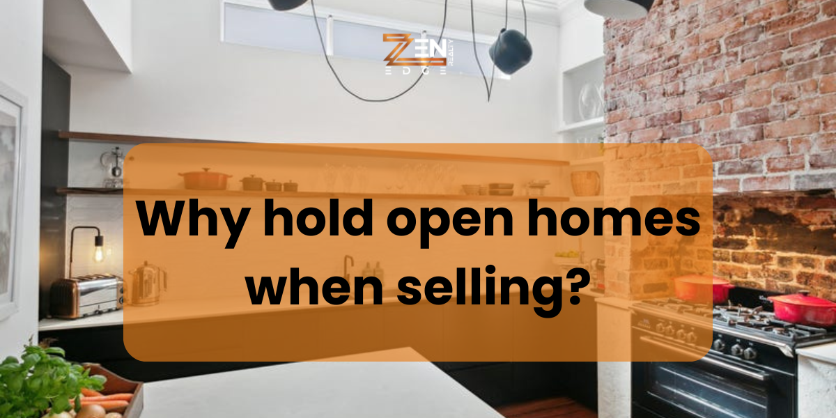 Why Hold Open Homes When Selling Your Property?